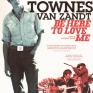 be-here-to-love-me-a-film-about-townes-van-zandt-001