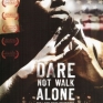 dare-not-walk-alone-001